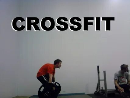 So I see a lot of people making fun of crossfit. What is it 