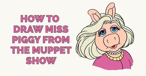 How to Draw Miss Piggy from the Muppet Show Easy Drawing Gui