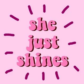 she just shines quote aesthetic pink purple maroon girl Shin
