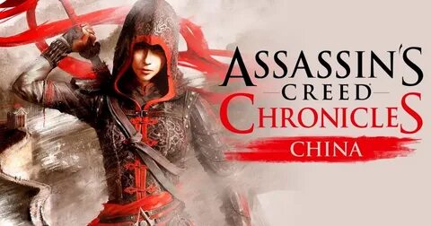 Assassin's Creed Chronicles China / Assassin's Creed Chronic