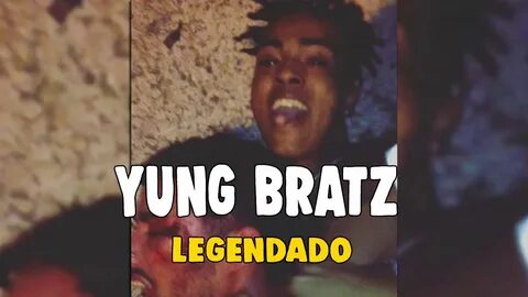 XXXTENTACION - Yung Bratz (Legendado) - YouTube