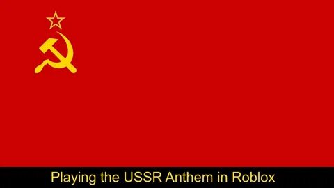Soviet Union Anthem Roblox Id