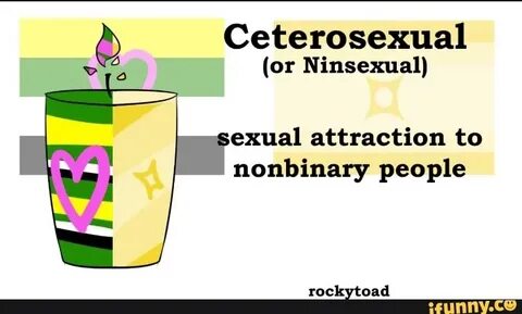 Ceterosexual (or Ninsexual) exual attraction to nonbinary pe