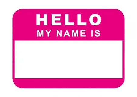 hello my name is 28 images * Boicotpreventiu.org