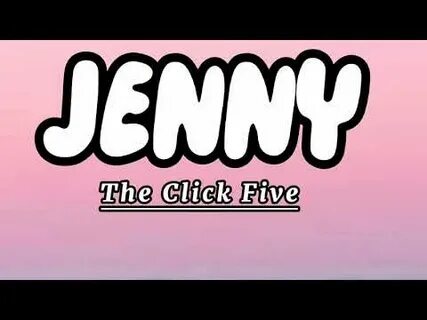 Jenny- The Click Five ( lyric video) - YouTube