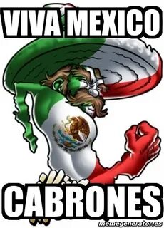 Meme Personalizado - viva mexico cabrones - 919970