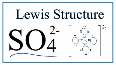 How to Draw the Lewis Dot Structure for SO4 2- (Sulfate ion)