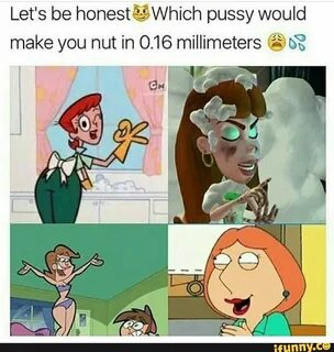 Let' s be honesty" Which pussy would make you nut in 0.16 mi