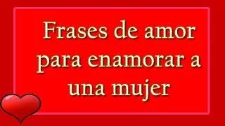 Frases de amor para enamorar a una mujer App Download 2022 -