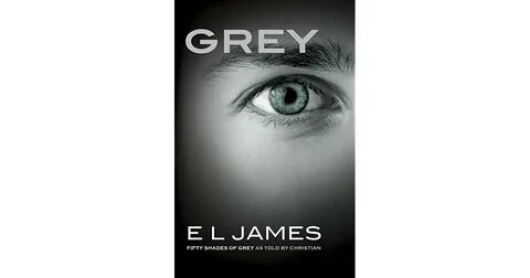 Grey (Fifty Shades as Told by Christian, #1) by E.L. James