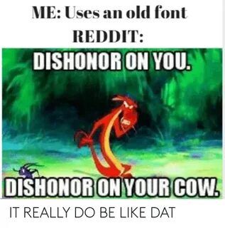 ME Uses an Old Font REDDIT DISHONOR ON YOU DISHONOR ON YOUR 