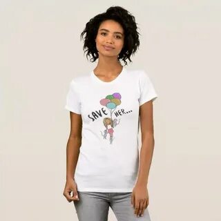 Save her T-Shirt #tshirt #apparel #womenswear #zazzle #fashi