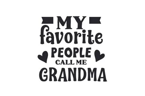 My Favorite People Call Me Grandma SVG-Schnittdatei Von Crea
