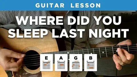 🎸 "Where Did You Sleep Last Night" guitar lesson w/ chords (