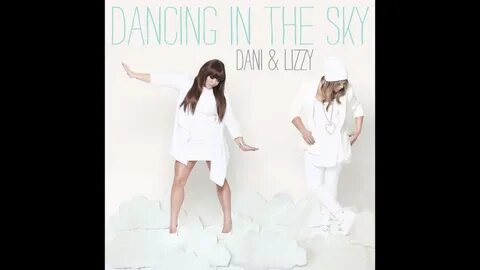 Dani and Lizzy - Dancing In The Sky (Official Audio Single) 