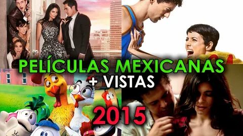 LAS 10 PELICULAS MEXICANAS MAS VISTAS 2015 MAS TAQUILLERAS R