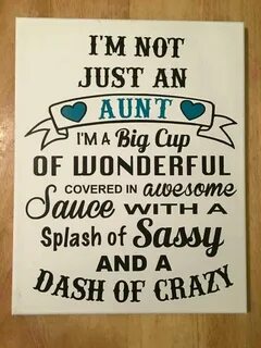 I'm not just an aunt I'm a big cup of wonderful converted in