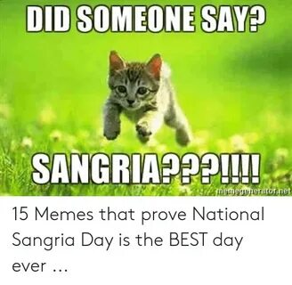 DID SOMEONE SAY? SANGRIA! Net 15 Memes That Prove National S