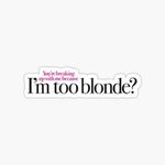 "Legally Blonde - Too blonde?" Sticker by Call-me-dickie Red