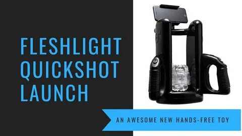 Fleshlight Quickshot Launch Review - Doctor Climax