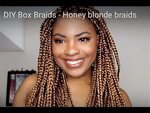 DIY Box Braids - Honey blonde braids - YouTube