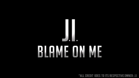 J.I. - Blame On Me (lyrics) - YouTube Music