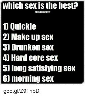 Which Sex Is the Best? Fuck Sensitivity 1 Quickie 2 Make Up 