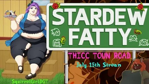 THICC TOWN ROAD - Stardew Fatty - 15th July 2019 Stream - Yo
