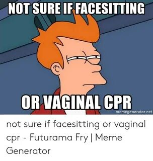 NOT SURE IF FACESITTING OR VAGINAL CPR Memegeneratornet Not 