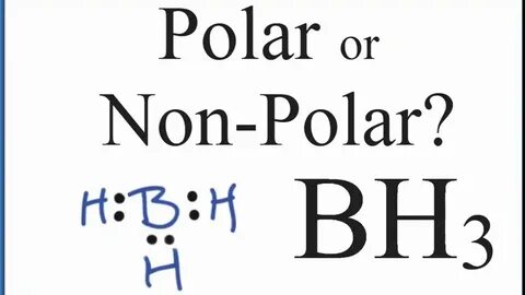 Is BH3 Polar or Non-polar? (Boron Trihydride) - YouTube