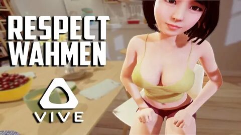 HOW TO RESPECT WAHMEN IN VR * TOGETHER VR - HTC VIVE GAMEPLA