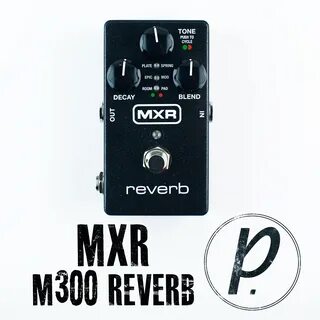 MXR M300 Reverb - Pedal of the Day