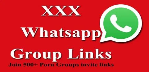 XXX Whatsapp Group Links 2022 : Join 700+ Porn Groups Active