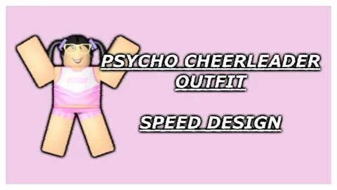 ROBLOX Speed Design: Psycho Cheerleader Outfit - YouTube