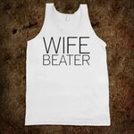 sub-Inspiration D/s-Married Lifestyle Wife Beaters a Good Id