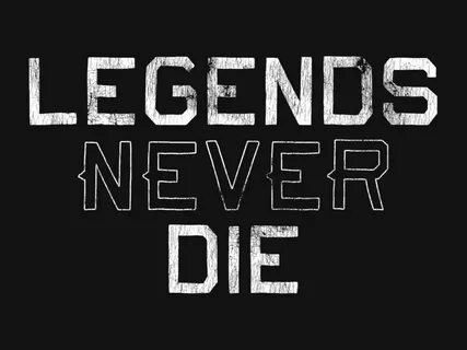 Legends Never Die Words Related Keywords & Suggestions - Leg