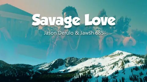 35+ Song Lyrics Savage Love Jason Derulo Lyrics