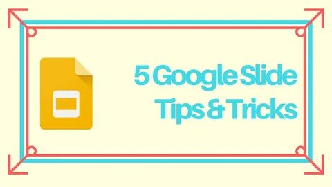 5 Google Slide Tips & Tricks (With images) Google slides, Google drive organizat