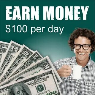 earn money $100 per day by easy ways , %100 real . Earn mone