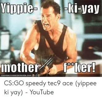 🐣 25+ Best Memes About Yippie Ki Yay Mother Fucker Yippie Ki