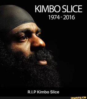 KIMBO SLICE 1974-2016 R.I.P Kimbo Slice - R.I.P Kimbo Slice 