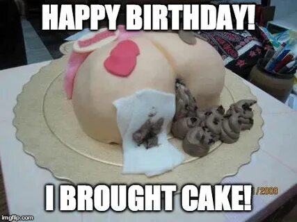 Happy Birthday-I brought cake - Imgflip