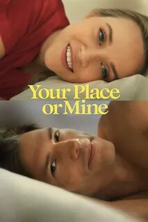 Your Place or Mine filmi, oyuncuları, konusu, yönetmeni