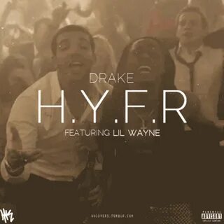 Drake Feat. Lil Wayne - H.Y.F.R by POH_NATUREB143 and aloFLI