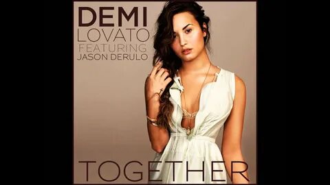 Demi Lovato ft Jason Derulo Together AUDIO - YouTube