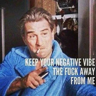 Robert De Niro Me too meme, Funny quotes, Negativity