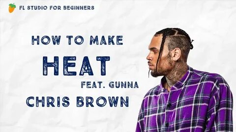 HOW TO MAKE: Chris Brown - Heat - FL Studio Remake (Very Det