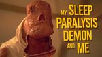 My Sleep Paralysis Demon and Me - YouTube