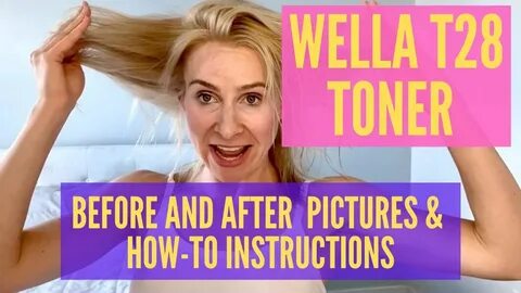 Wella T28 Toner - How-To Use T28 with Before and After Pictu