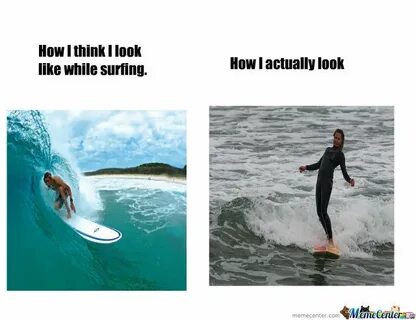 30 Most Funniest Surfing Meme Pictures And Images On The Int